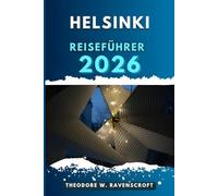 HELSINKI REISEFÜHRER: Entdecken Sie die Abenteuer dieses Reiseziels mit Reisetipps.