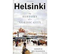 Helsinki: The History of a Nordic City