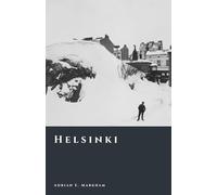 Helsinki: The Making of a Northern Capital