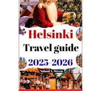 Helsinki travel guide 2025-2026: A Local’s Insider Look at Christmas Markets, Boutique Treasures, Finnish Festivities & more