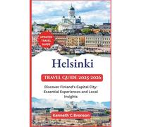 Helsinki Travel Guide 2026: Discover Finland's Capital City: Essential Experiences and Local Insights