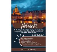 HELSINKI TRAVEL GUIDE 2026: THE ULTIMATE INSIDER'S GUIDE TO HELSINKI’S HISTORIC LANDMARKS, HIDDEN GEMS, LOCAL CUISINE, DESIGN DISTRICTS, DAY TRIPS, WATERFRONT WALKS, AND AUTHENTIC FINNISH EXPERIENCES