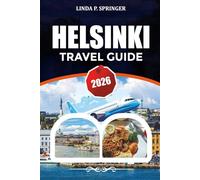 HELSINKI TRAVEL GUIDE 2026: Top Attractions, Top Hotels & Things to Do in 2026