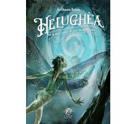 Libri Arthuan Rebis - Helughea. Il Racconto Di Una Stella Foglia