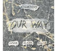 Helveticus (Daniel Humair, Samuel Blaser & Heiri Kanzig) - Our Way