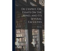 Helvétius De L'esprit, Or, Essays On the Mind, and Its Severa (Copertina rigida)