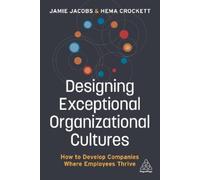 Hema Crockett Jamie Jaco Designing Exceptional Organizational Cultur (Tascabile)