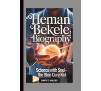HEMAN BEKELE: SCIENCE WITH SOUL- THE SKIN CURE KID