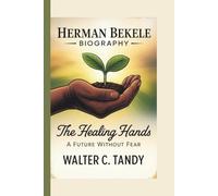 HEMAN BEKELE: THE HEALING HANDS: A FUTURE WITHOUT FEAR