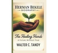 HEMAN BEKELE: THE HEALING HANDS: A FUTURE WITHOUT FEAR