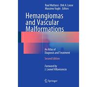 Hemangiomas and Vascular Malformations: An Atlas of Diagnosis and Treatment