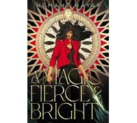 Hemant Nayak A Magic Fierce and Bright (Copertina rigida)