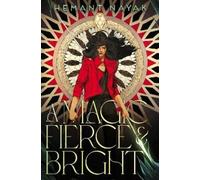 Hemant Nayak A Magic Fierce and Bright (Tascabile)