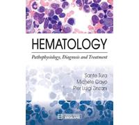 Hematology: Pathophysiology, Diagnosis and Treatment [Lingua inglese]
