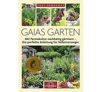 Hemenway Toby Gaias Garten: Mit Permakultur nachhaltig gärtne (Copertina rigida)