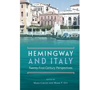 Hemingway and Italy: Twenty-First-Century Perspectives