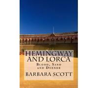 Hemingway and Lorca: Blood, Sand, and Duende