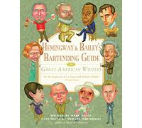 Hemingway & Bailey's Bartending Guide to Great American Writers