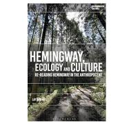 Hemingway, Ecology and Culture: Re-reading Hemingway in the Anthropocene