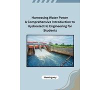 Hemingway Harnessing Water Power A Comprehensive Introduction to Hyd (Tascabile)
