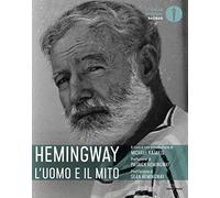 Hemingway: l'uomo e il mito