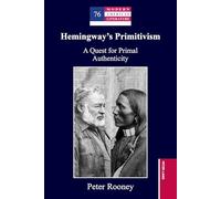 Hemingway’s Primitivism: A Quest for Primal Authenticity: 76