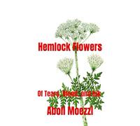 Hemlock Flowers: Of Tears, Blood, and Ink