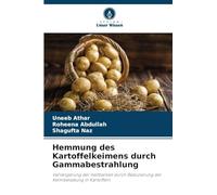 Hemmung des Kartoffelkeimens durch Gammabestrahlung: Verlängerung der Haltbarkeit durch Reduzierung der Keimbelastung in Kartoffeln