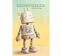 Hemophilia Infusion Log: Cute Robot -Personal infusion & treatment tracker diary for those with bleeding disorders. 6x9 Journal book