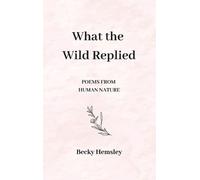 Hemsley What the Wild Replied (Copertina rigida)