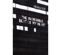 Henali Kuit The incredible beat of my heart (Tascabile)