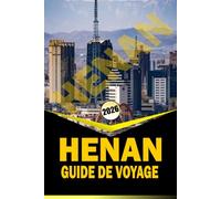 HENAN GUIDE DE VOYAGE 2026: « Planificateur de voyage complet avec des itinéraires, des informations culturelles, des sites historiques, des guides ... pratiques pour explorer la Chine centrale »