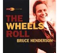 Henderson, Bruce - Wheels Roll