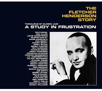 Henderson Fletcher - The Fletcher Henderson Story: A Study In Frustration