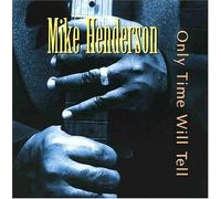 Henderson, Mike - Only Time Will Tell