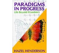 HENDERSON Paradigms in Progress: Life Beyond Economics (Tascabile)