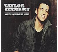 Henderson, Taylor - When You Were Mine