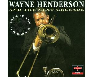 Henderson,Wayne&Crusade,the - Back to the Groove