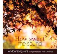 Hendon Songsters - How Sweet the Sound