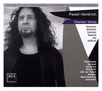 Hendrich, Pawel - Chamber Works