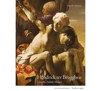 Hendrick ter Brugghen: Utrecht's Subtle Master