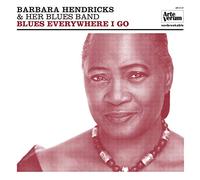 Hendricks, Barbara - Blues Everywhere I Go