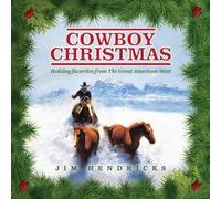 Hendricks, Jim - Cowboy Christmas: Holiday Favorites From The Great