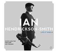 Hendrickson-Smith, Ian - Ian Hendrickson-Smith Qrt Live At Smalls