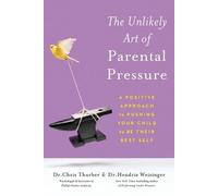 Hendrie Weisinger Christopher Thu The Unlikely Art of Parental Pres (Tascabile)