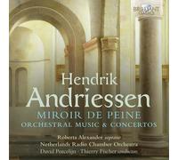 Hendrik Andries Hendrik Andriessen: Miroir De Peine/Orchestral Music & Conc (CD)