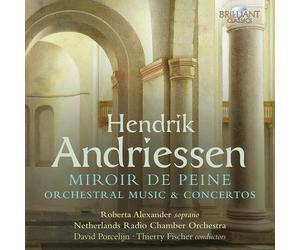 Hendrik Andries Hendrik Andriessen: Miroir De Peine/Orchestral Music & Conc (CD)