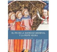 Hendrik Anthonie Van Nievelt El fin de la sociedad medieval y la Pe (Tascabile)