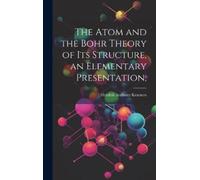 Hendrik Anthony The Atom and the Bohr Theory of its Structure (Copertina rigida)