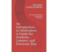 Hendrik Hartzen An Introduction to Arbitration; A Guide for Students (Tascabile)